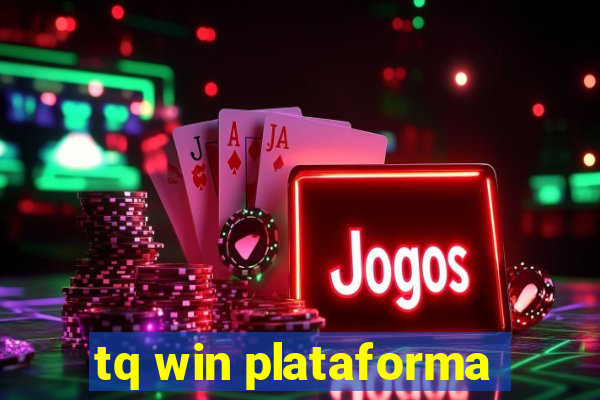 tq win plataforma